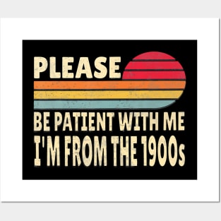 Please Be Patient With Me I'M From The 1900S Posters and Art